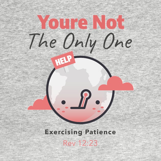 Youre Not The Only One Exercising Patience by JwFanGifts